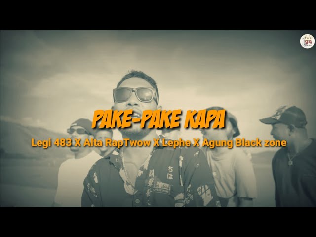 Lirik Pake-Pake Kapa - Legi 483 X Alta RapTwow X Lephe X Agung Black zone class=