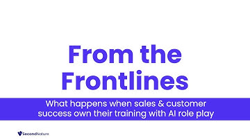 From the Frontlines: How Sales & CS Transform Training with AI Role Play | Second Nature