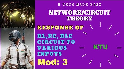 Response of RL, RC, RLC circuits to various inputs by s domain/Network / Circuit Theory : Module 3: