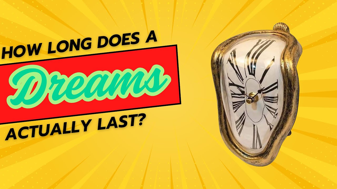 How Long Does a Dream Actually Last?