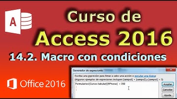 Curso de Access 2016. 14.2. Macros con condiciones.