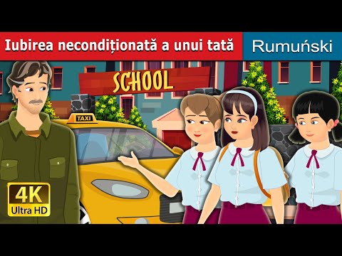 Iubirea necondiționată a unui tată  Father&rsquo;s Unconditional love in Romanian | Romanian Fairy Tales