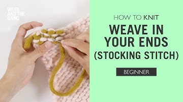 How to Knit: Weave in your Ends (Stocking Stitch)