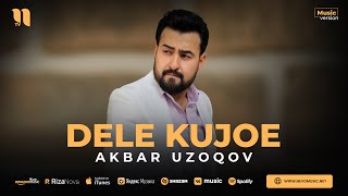 Akbar Uzoqov - Dele kujoe (cover)