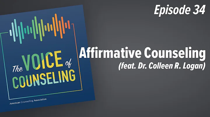 Affirmative Counseling (feat. Dr. Colleen R. Logan...