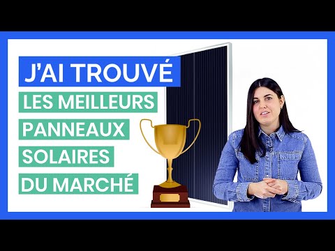 Vidéo: Quel est le panneau solaire le plus efficace sur le marché aujourd'hui ?