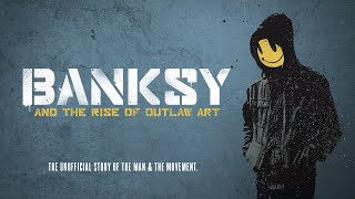 Banksy and the Rise of Outlaw Art - Trailer