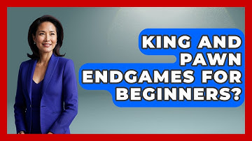 King And Pawn Endgames For Beginners? - The Chess Codex