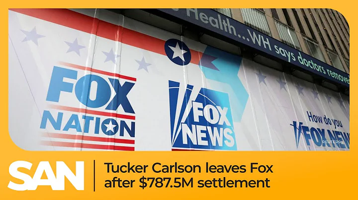 Tucker Carlson leaves Fox News following $787.5M settlement