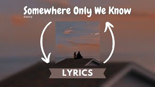 Keane - Somewhere Only We Know (Lyrics & Speed Up)