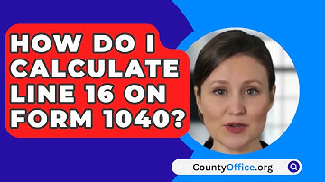 How Do I Calculate Line 16 On Form 1040? - CountyOffice.org
