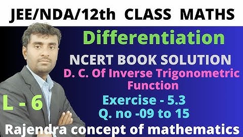 NCERT maths solution | Derivatives of inverse trigonometric function | Ex-5.3 and Q.no - 9 to 15 |L6