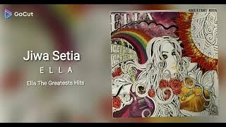 Jiwa Setia - Ella - The Greatests Hits