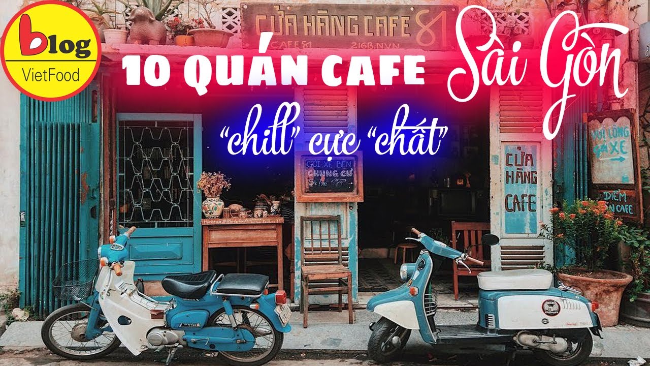 10 quán cafe view đẹp ở Sài Gòn, đồ uống ngon, gần xịt trung tâm