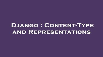 Django : Content-Type and Representations