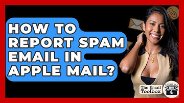 How To Report Spam Email In Apple Mail? - TheEmailToolbox.com