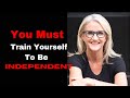Train Yourself To Be Independent In Life | How To Be Responsible For Your Future | Mel Robbins
