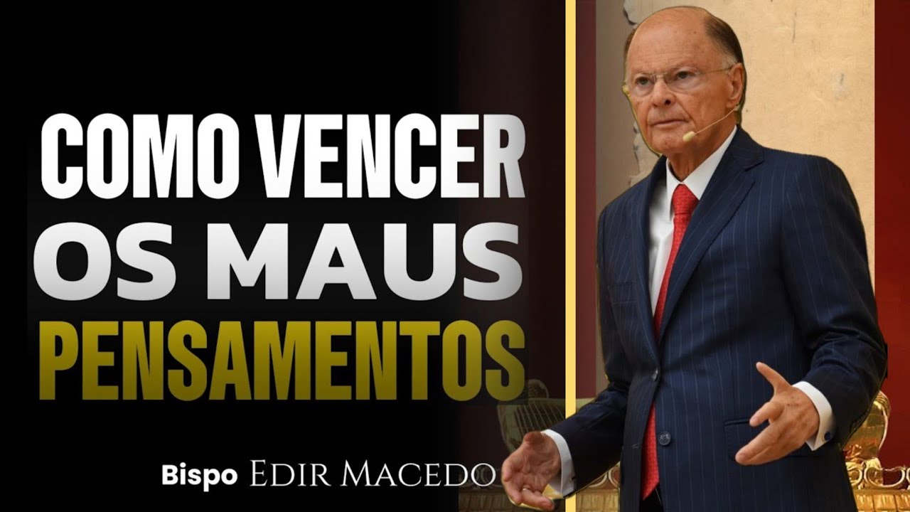 Como vencer os maus pensamentos | Bispo Macedo | Decifrando as escrituras 