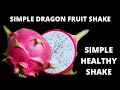 Dragon fruit milk shake  healthy milkshake recipe how to make dragon fruit milkshake simple shake