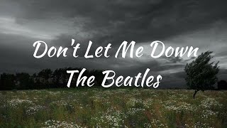 The Beatles- Don't Let Me Down