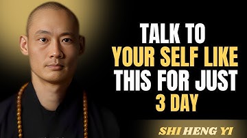 🧠 Talk to Yourself Like This for Just 3 Days | Shi Heng Yi | Life-Changing Speech