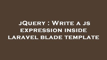 jQuery : Write a js expression inside laravel blade template