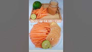 ❤️NƯỚC ÉP CÀ RỐT CAM ❤️ #bepnhathienan#anxanhsongkhoe #detox #healthyfood #thaidoc #kyluatbanthan