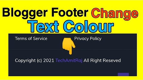 blogger me footer color kaise change kare 2021 | change Footer Text Color, blogger text color change