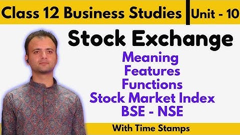 Stock Exchange | Class 12 Business Studies | Meaning, Functions, Features, BSE NSE | Board Exam 2026