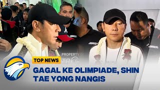 Gagal ke Olimpiade, Shin Tae Yong Nangis