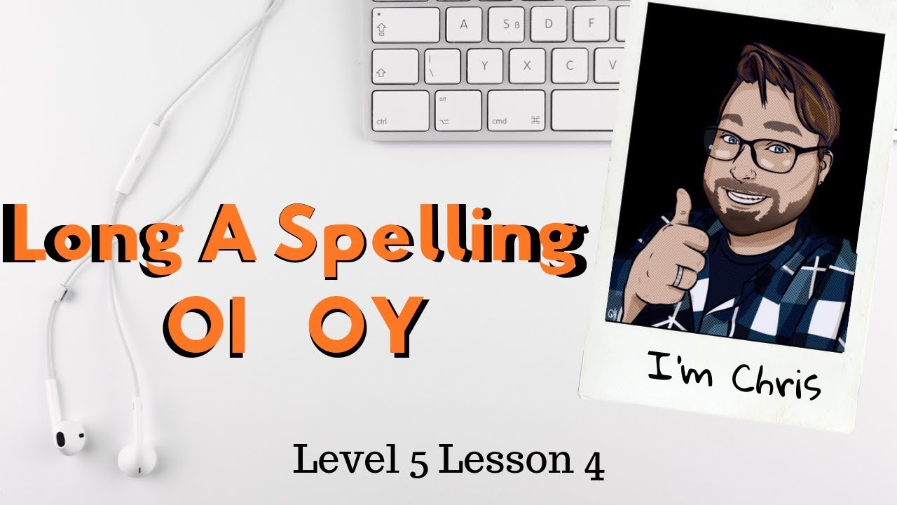 Phonics for Adults Level 5 Lesson 4 Two Letter Vowel OI and OY Sounds ...