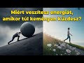 Az enerrgia, amit elpazarolsz anélkül hogy tudnád