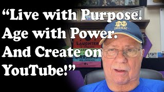 “Baby Boomers’ Guide to Living Well, Aging Intentionally & Succeeding on YouTube”
