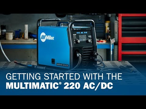 Getting Started With the Multimatic 220 AC/DC