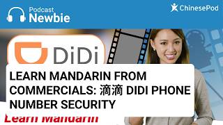 Newbie | Learn Mandarin From Commercials: 滴滴 Didi Phone Number Security