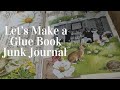 Lets Make a Glue Book Altered Book Junk Journal