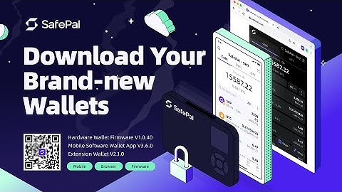 SafePal Upgraded Mobile App, Browser Extension and Hardware Wallet Live | August, 2022