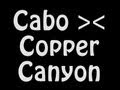 Cabo to copper canyon roundtrip