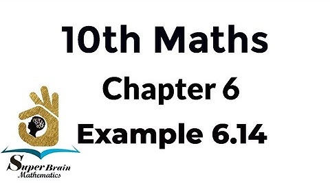 10th maths example 6.14 | class 10 maths example 6.14 | Super Brain Mathematics