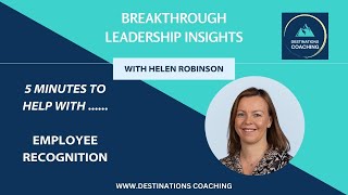 5 MINUTES TO HELP WITH .... EMPLOYEE RECOGNITION