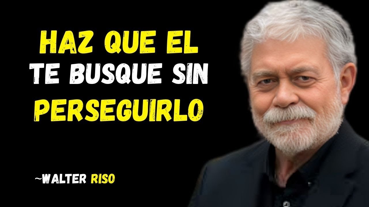 CÓMO HACER QUE TE BUSQUE SIEMPRE SIN ROGARLE ATENCIÓN WALTER RISO
