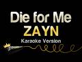 ZAYN Die For Me Karaoke Version 