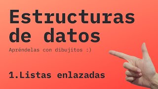 LISTAS ENLAZADAS: explicación con DIBUJOS | Estructuras de datos 1