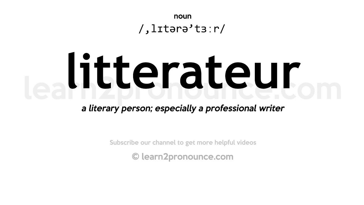 Pronunciation of Litterateur Definition of Litterateur YouTube