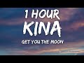 Kina - get you the moon (Lyrics) ft. Snow 🎵1 Hour