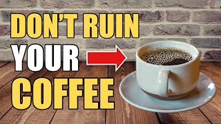 Brew Better Coffee - 5 subtle ways you might be ruining your coffee