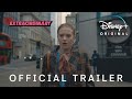 Extraordinary  official trailer  disney