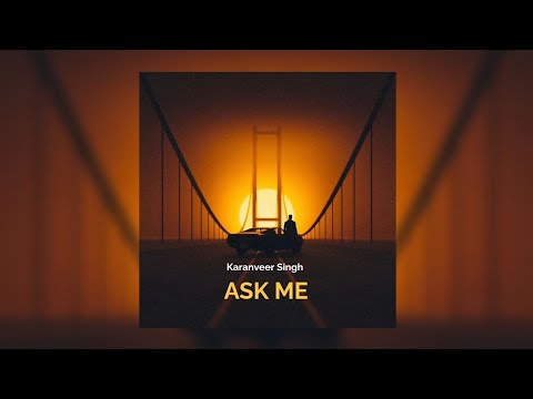 ASK ME (OFFICIAL SONG) - KARANVEER SINGH | LOST - THE ALBUM