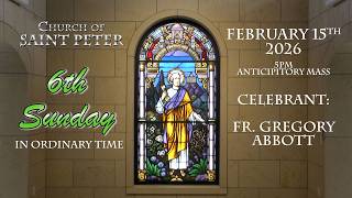 Church of St. Peter Mass 2/15/26.  6th Sunday in Ordinary Time.
