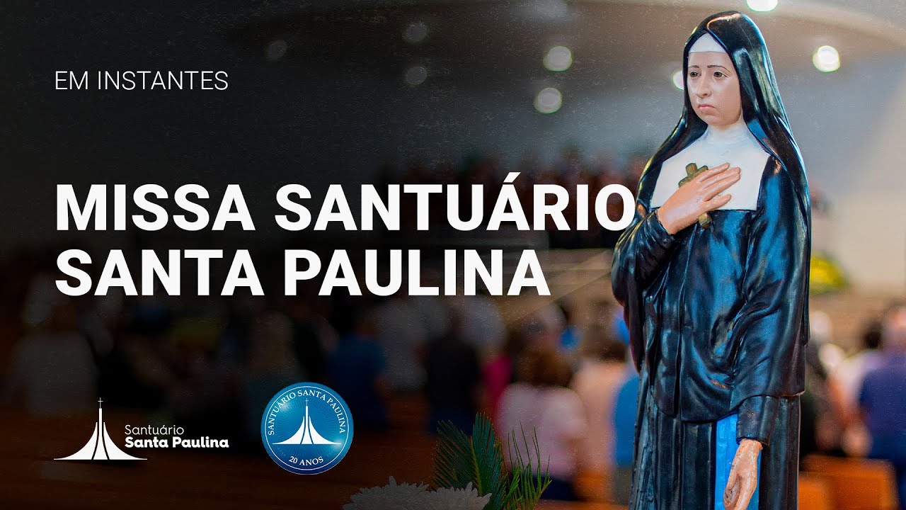 Missa Santuário Santa Paulina | 02/03/2026